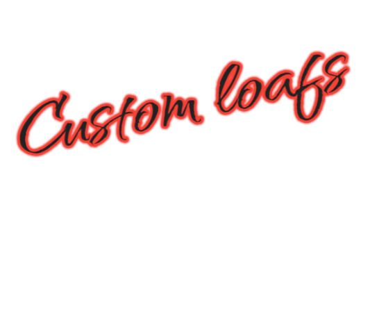 Custom Loafs